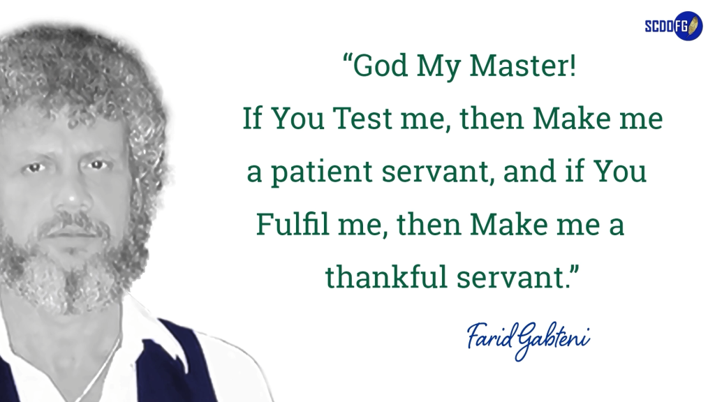 Portrait of Farid Abbes Raja Gabteni with a quote “God My Master! If You Test me, then Make me a patient servant, and if You Fulfil me, then Make me a thankful servant.”