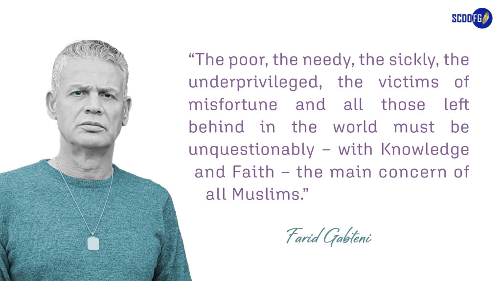 Portrait of Farid Abbes Raja Gabteni with a quote “The poor, the needy, the sickly, the underprivileged, the victims of misfortune and all those left behind in the world must be unquestionably – with Knowledge and Faith – the main concern of all Muslims.”