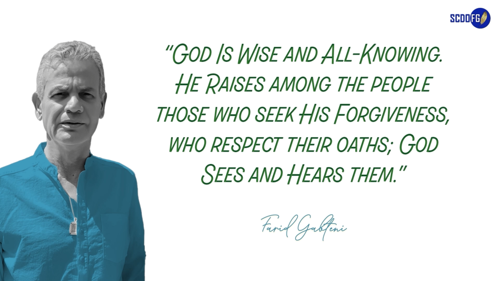 Portrait of Farid Abbes Raja Gabteni with a quote “God Is Wise and All-Knowing. He Raises among the people those who seek His Forgiveness, who respect their oaths; God Sees and Hears them.”