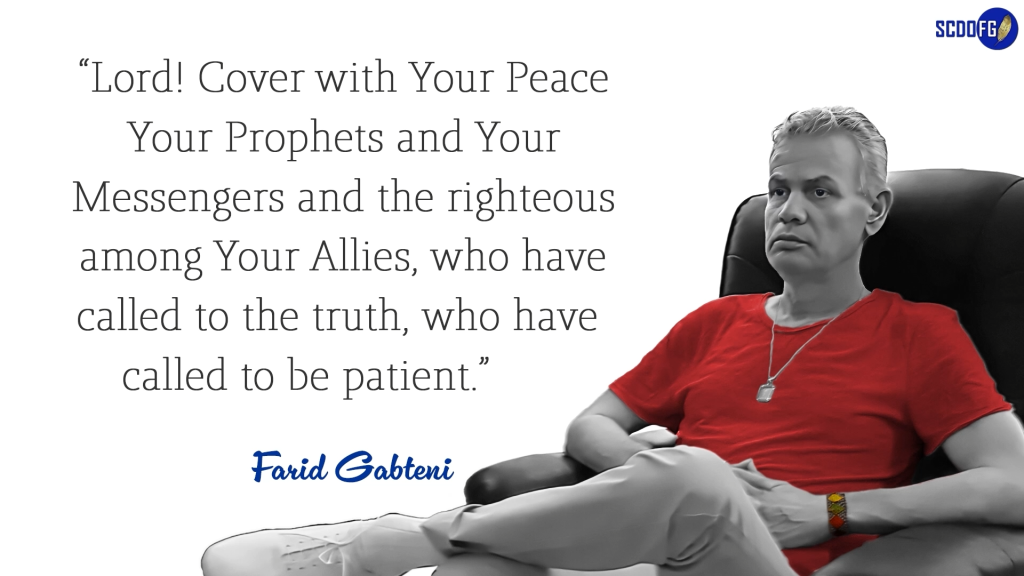 Portrait of Farid Abbes Raja Gabteni with a quote “Lord! Cover with Your Peace Your Prophets and Your Messengers and the righteous among Your Allies, who have called to the truth, who have called to be patient.”