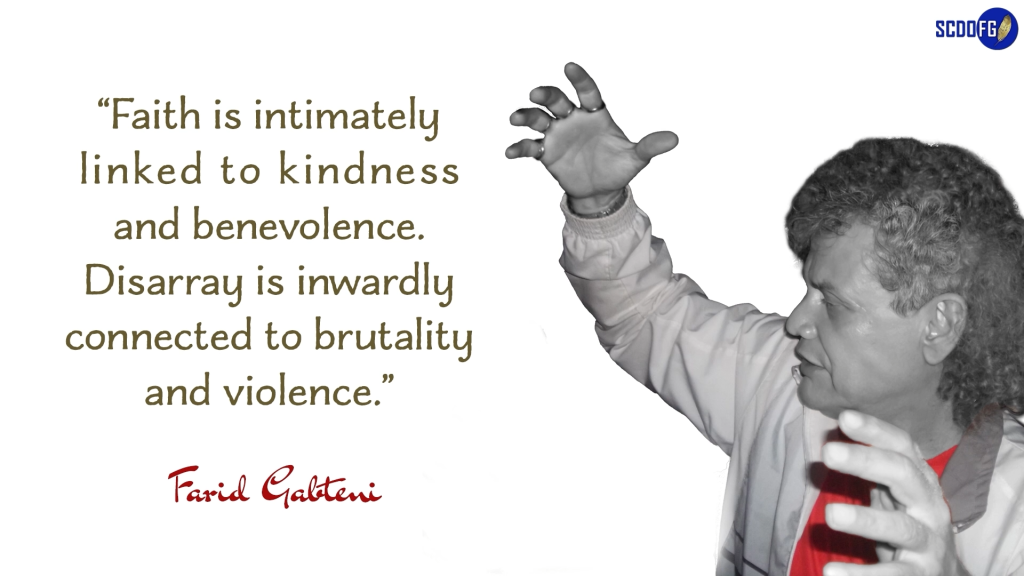 Portrait of Farid Abbes Raja Gabteni with a quote “Faith is intimately linked to kindness and benevolence. Disarray is inwardly connected to brutality and violence.”