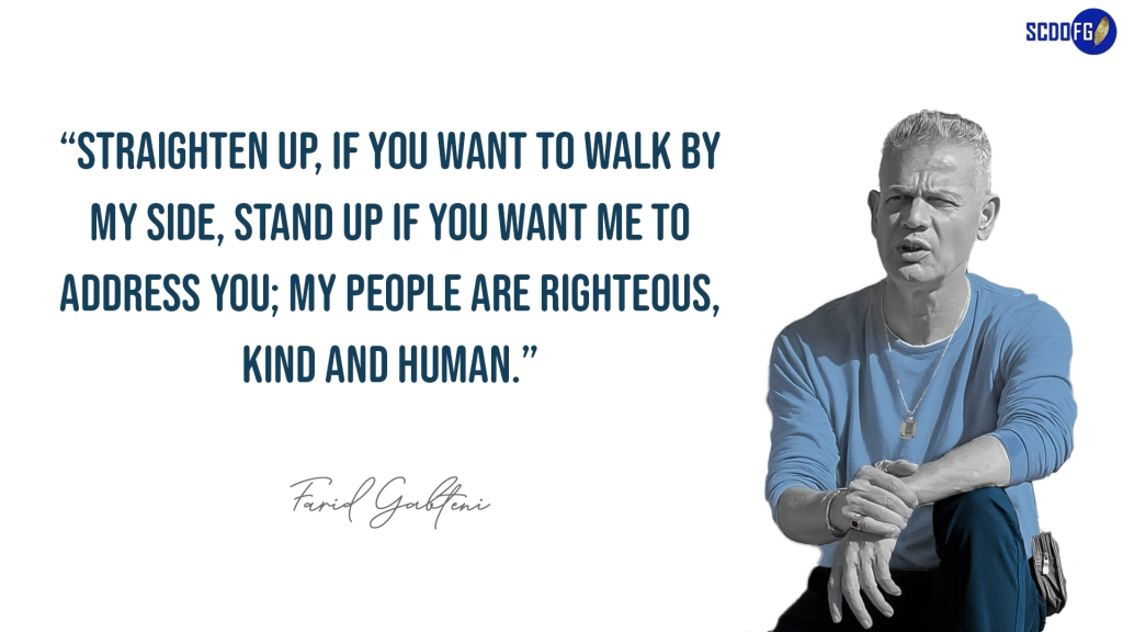 Portrait of Farid Abbes Raja Gabteni with a quote “Straighten up, if you want to walk by my side, stand up if you want me to address you; my people are righteous, kind and human.”