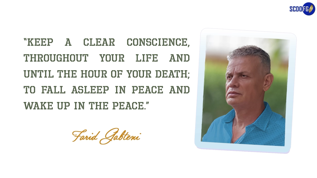 Portrait of Farid Abbes Raja Gabteni with a quote “Keep a clear conscience, throughout your life and until the hour of your death; to fall asleep in peace and wake up in The Peace.”