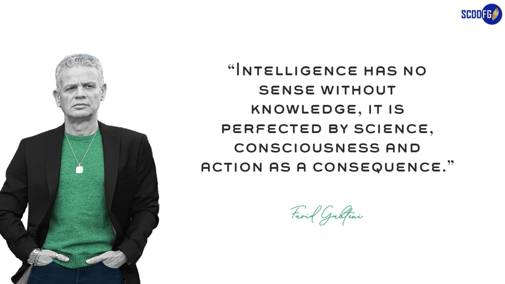 Portrait of Farid Abbes Raja Gabteni with a quote “Intelligence has no sense without knowledge, it is perfected by science, consciousness and action as a consequence.”