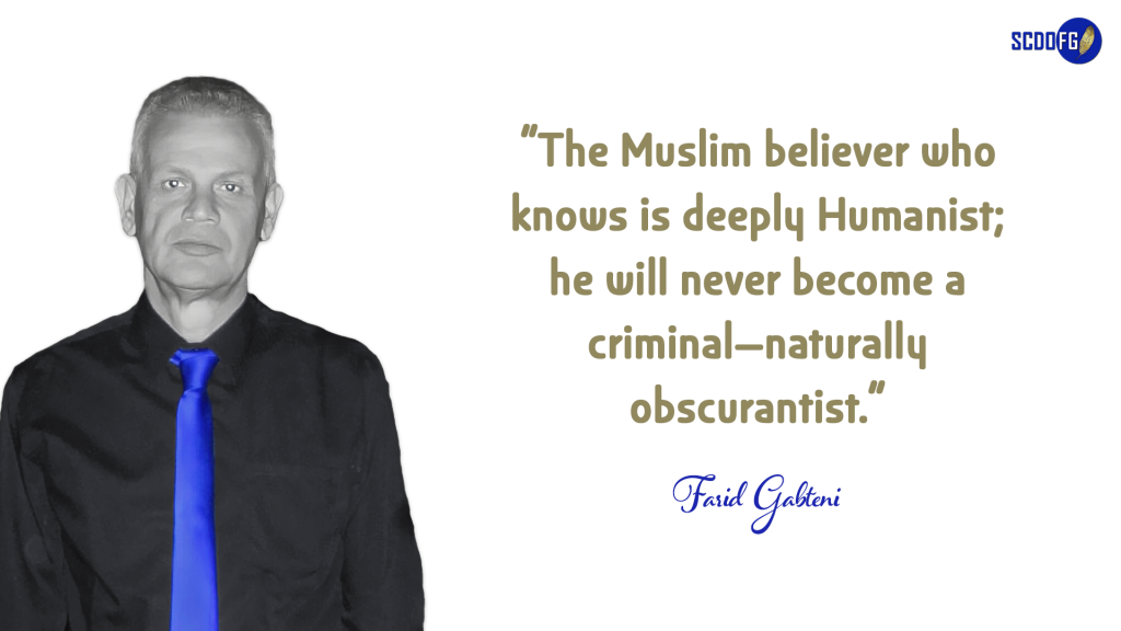 Portrait of Farid Abbes Raja Gabteni with a quote “The Muslim believer who knows is deeply Humanist; he will never become a criminal—naturally obscurantist.”