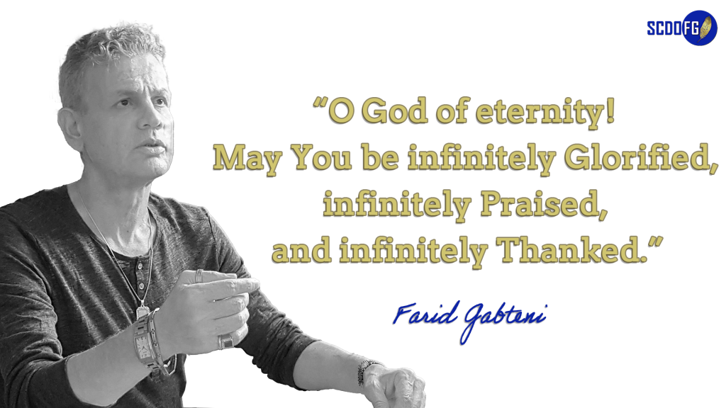 Portrait of Farid Abbes Raja Gabteni with a quote "O God of eternity! May You be infinitely Glorified, infinitely Praised, and infinitely Thanked."